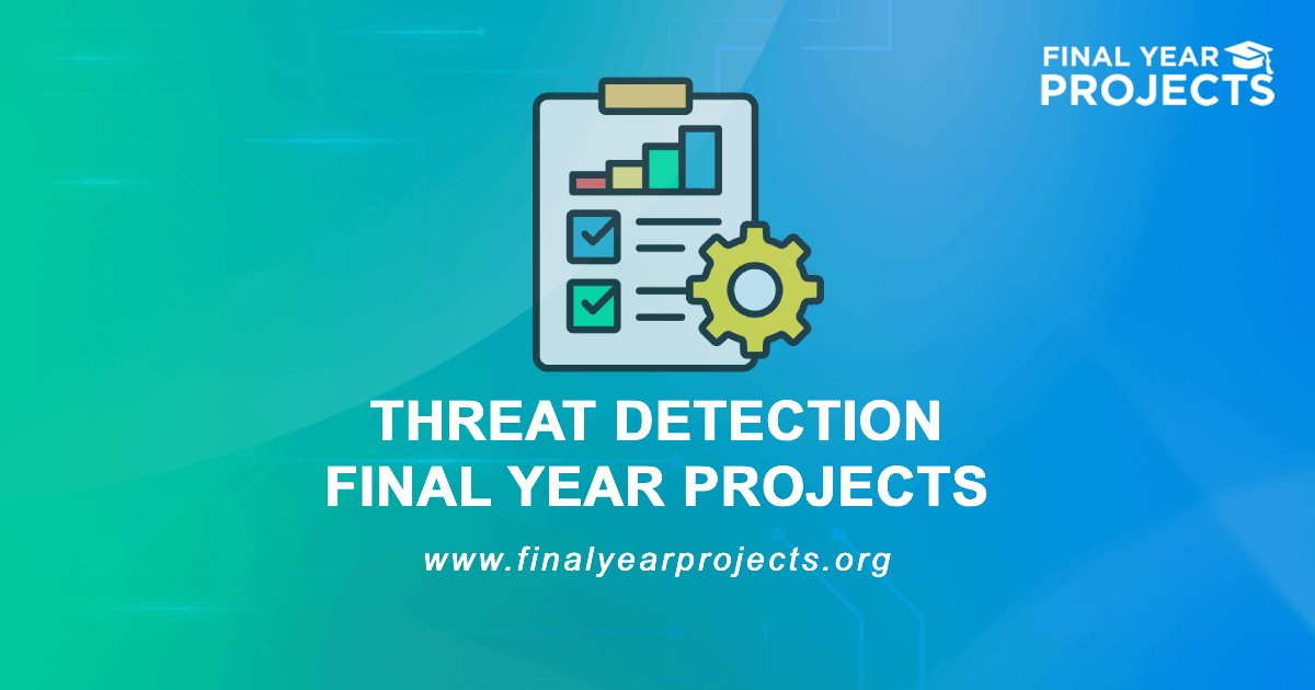 Threat Detection Final Year Projects for BE, BTech Students