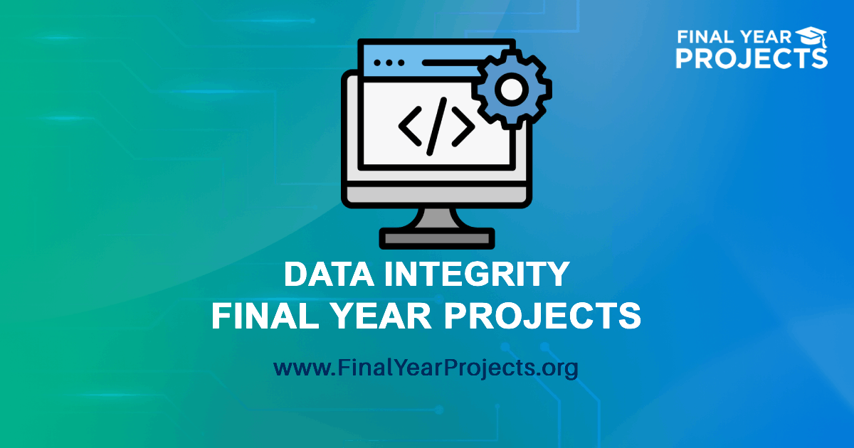 Data Integrity Final Year Projects with Source Code