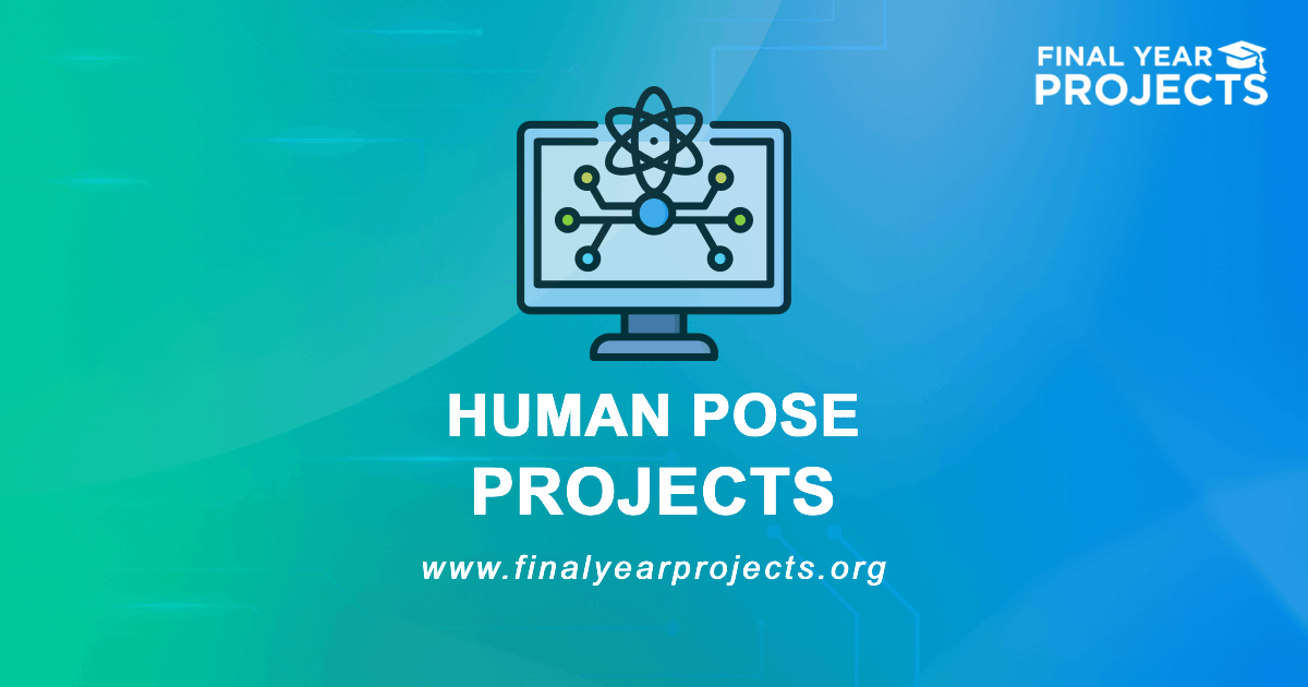 Human Pose Projects for Final Year | Ideas Topics List [2026]