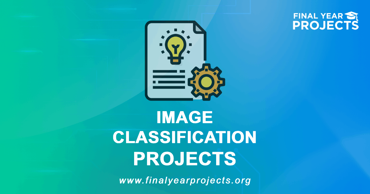 Image Classification Projects for Final Year | Ideas Topics List