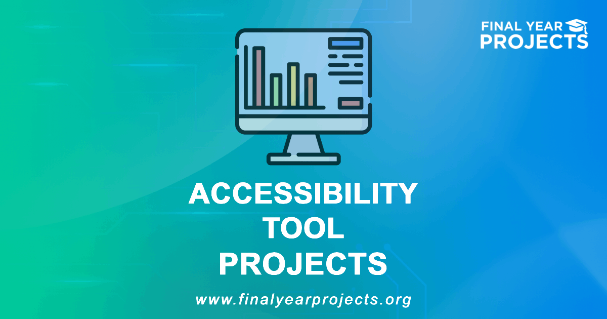 Accessibility Tool Projects for Final Year