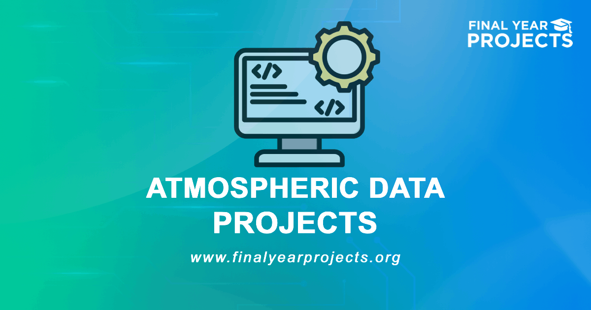 Atmospheric Data Projects for Final Year