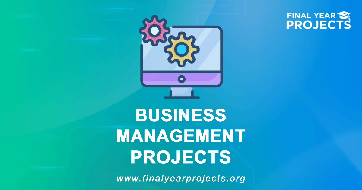 Business Management Projects for Final Year