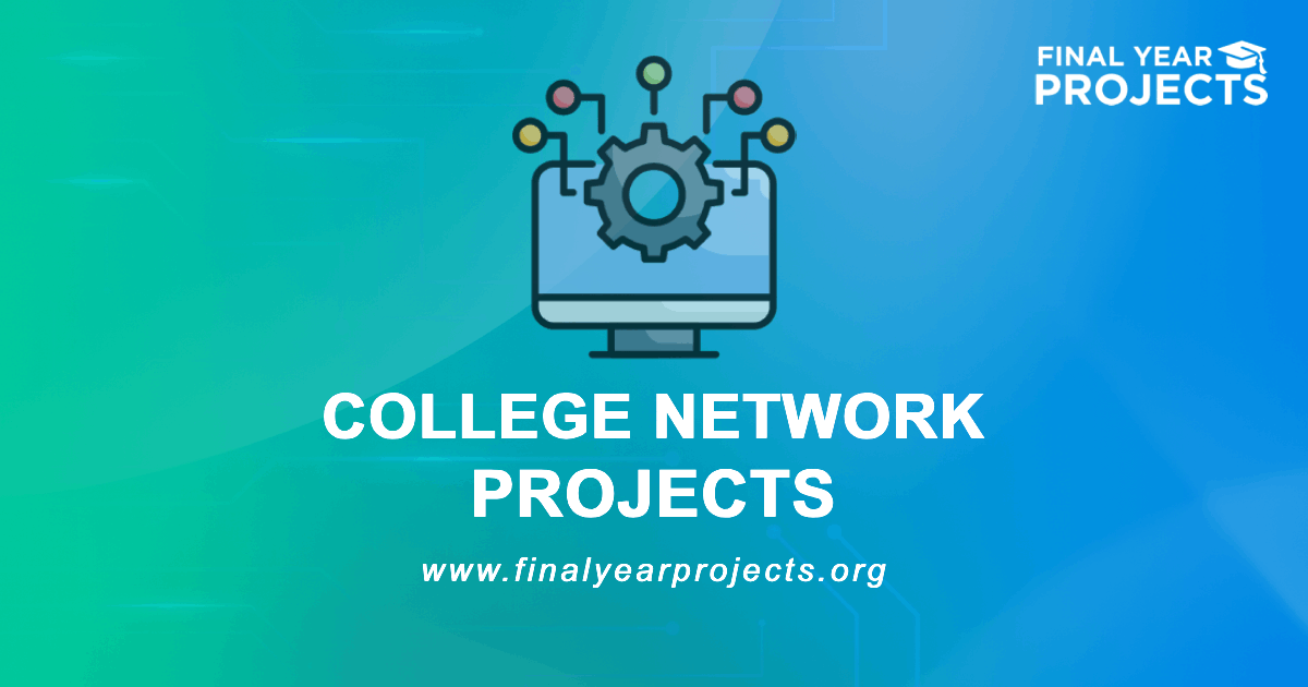 College Network Projects for Final Year