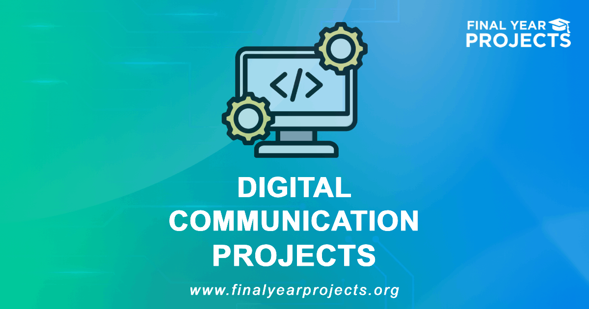 Digital Communication Projects for Final Year