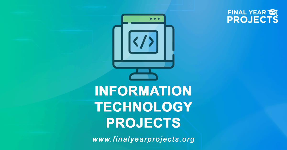 Information Technology Projects for Final Year