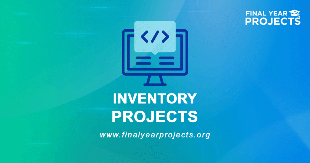 Inventory Projects for Final Year | Ideas Topics List [2026]