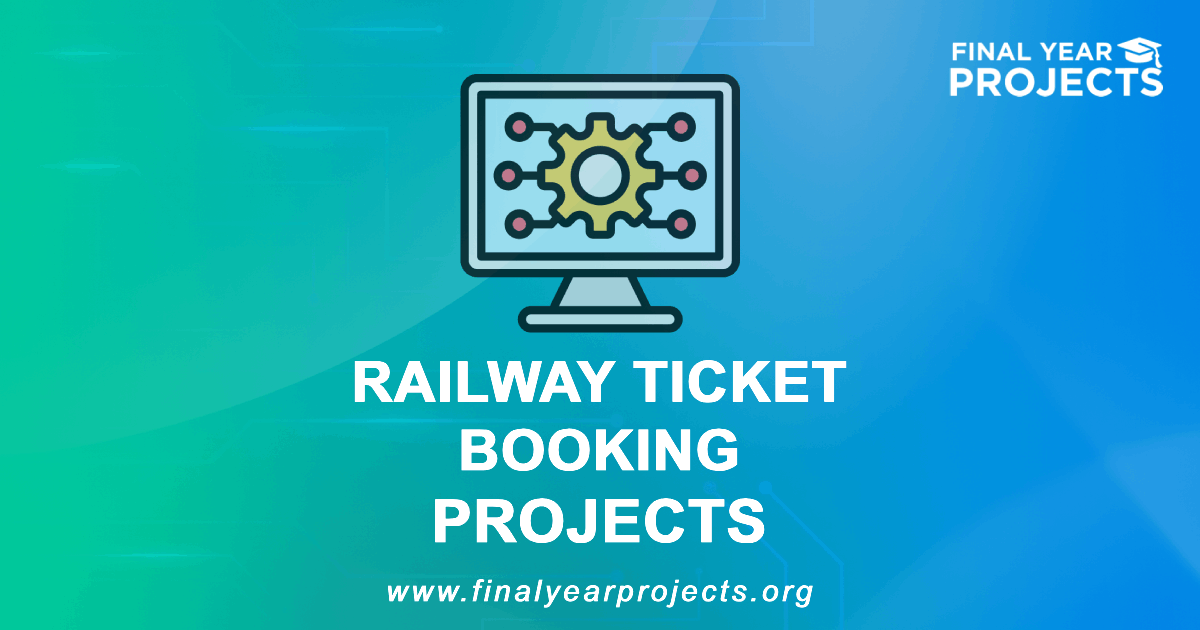 Railway Ticket Booking Projects for Final Year