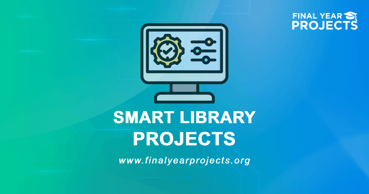 Smart Library Projects for Final Year