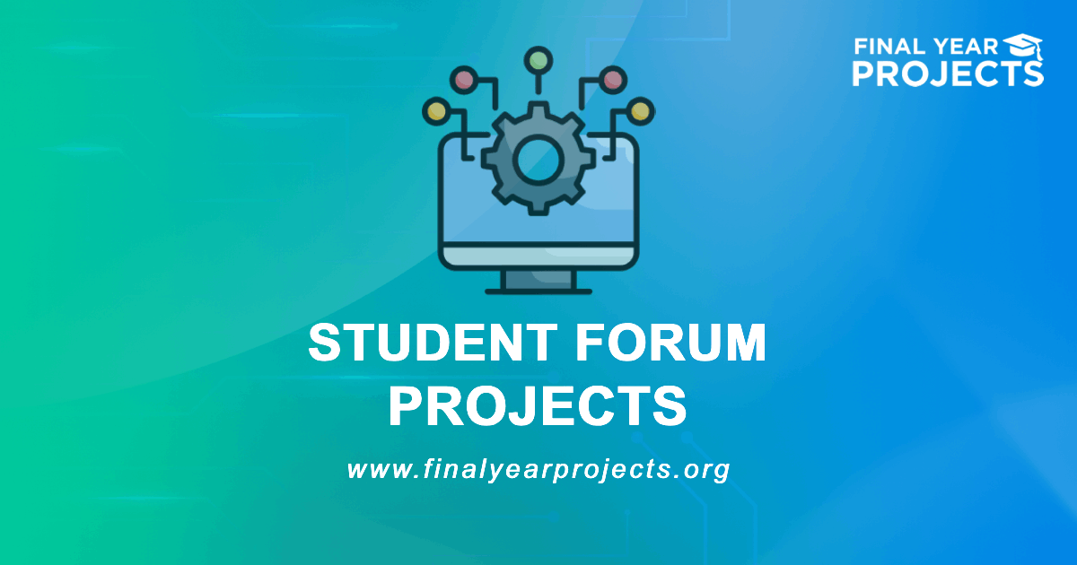 Student Forum Projects for Final Year
