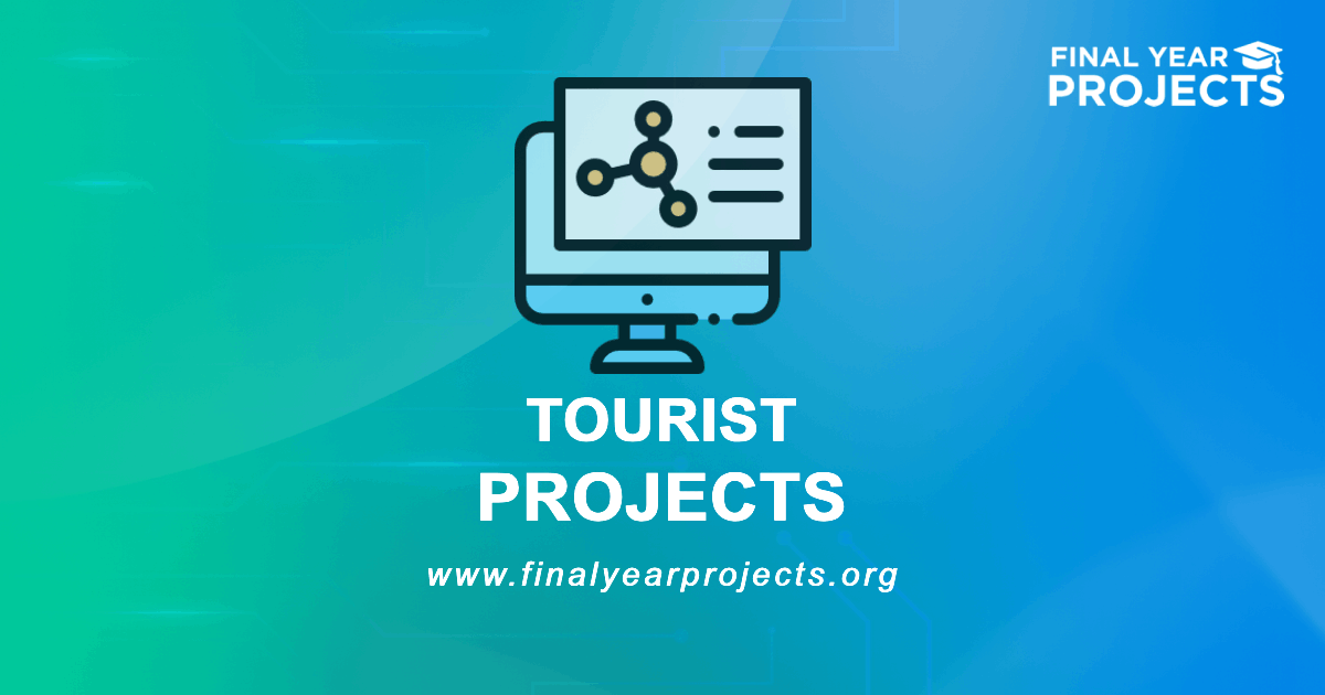 Tourist Projects for Final Year