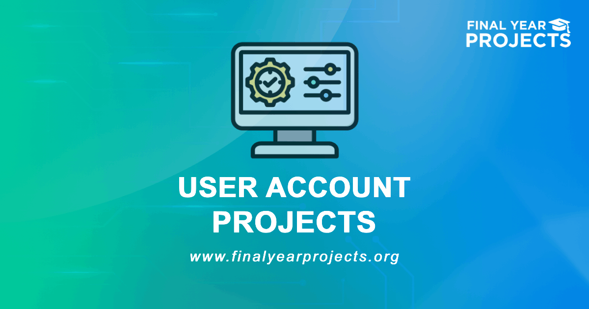User Account Projects for Final Year