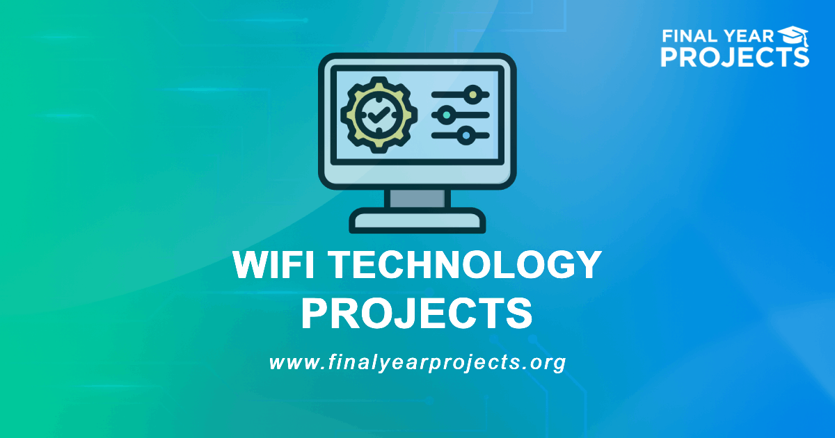 Wifi Technology Projects for Final Year